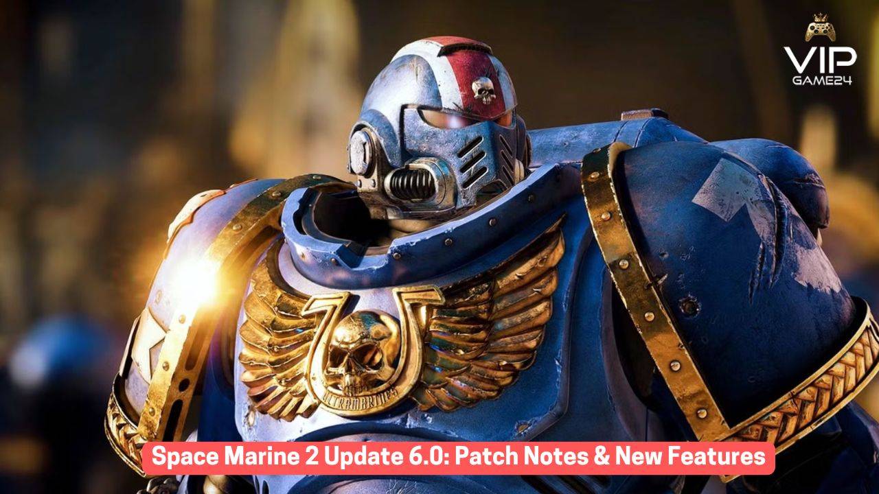 Space Marine 2 Update 6.0